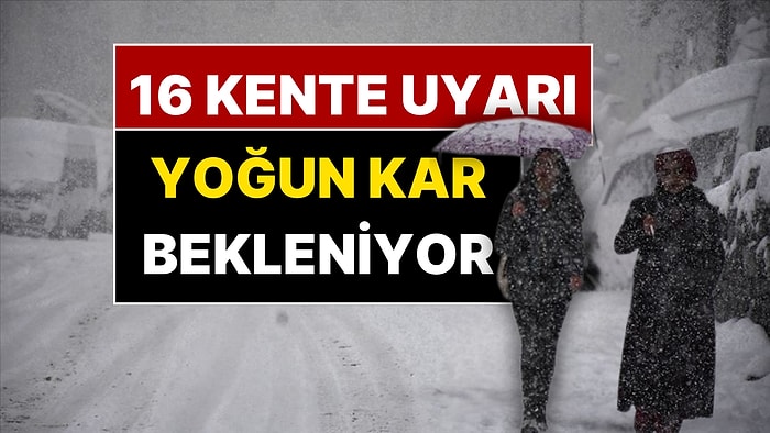 Meteoroloji'den 29 Aralık Pazartesi Günü İçin 16 Kente Yoğun Kar Yağışı Uyarısı