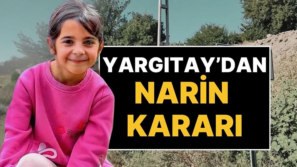 Yargıtay’dan Narin Güran Kararı: Nevzat Bahtiyar Yeniden Yargılanacak!