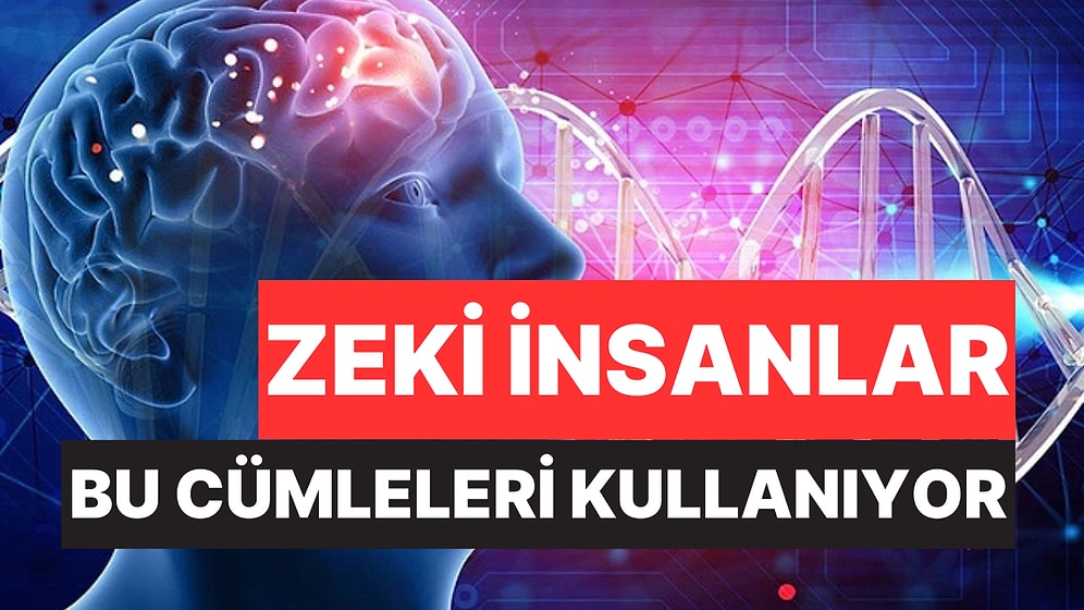 Zeki İnsanların En Çok Kullandığı 10 Cümle Açıklandı