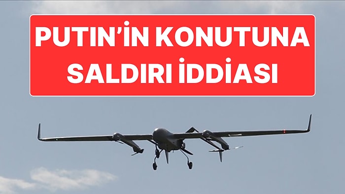 Putin’in Konutuna İHA Saldırısı: Ukrayna Kabul Etmedi