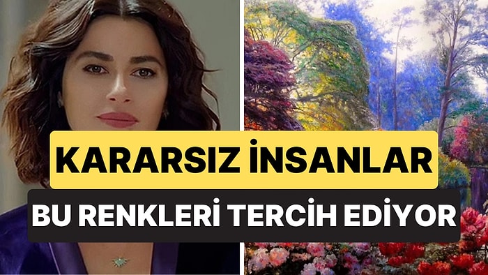 Psikolojiye Göre Kararsız İnsanların En Sık Tercih Ettiği 4 Renk
