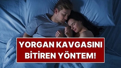 Yorgan Kavgası Artık Bitti! Gündem Olan Bu Yöntem Uyku Kalitesini Artırıyor