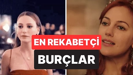 İstediklerini Alıyorlar! Astrolojiye Göre En Rekabetçi Burçlar Belli Oldu