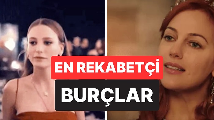 İstediklerini Alıyorlar! Astrolojiye Göre En Rekabetçi Burçlar Belli Oldu