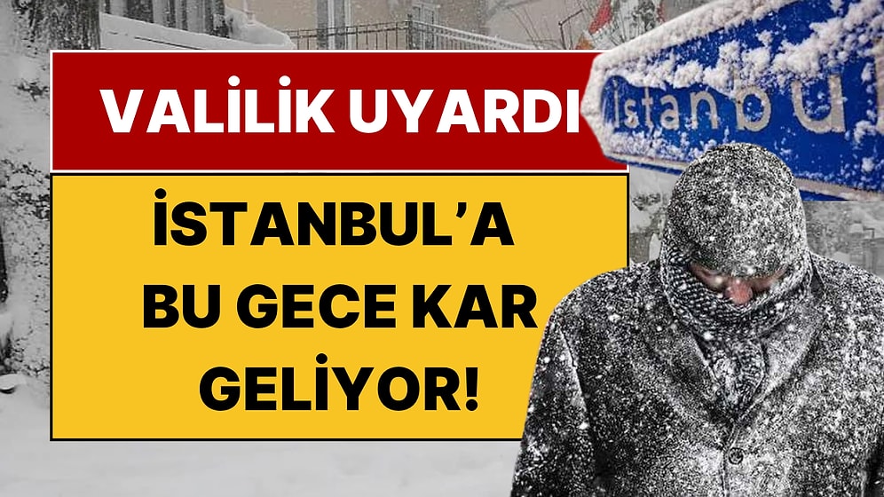 İstanbul'a Kar Geliyor! Valilikten Sürpriz Açıklama: İstanbul'da 19 İlçede Kar Yağışı Başlıyor!
