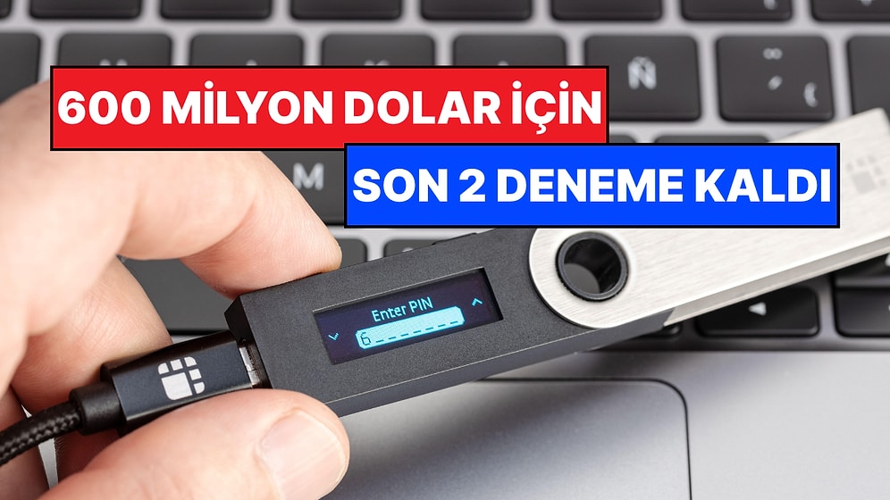 Bitcoin Cüzdanının Şifresini Unutan Kişinin Son 2 Hakkı Kaldı: İçinde 600 Milyon Dolar Var!