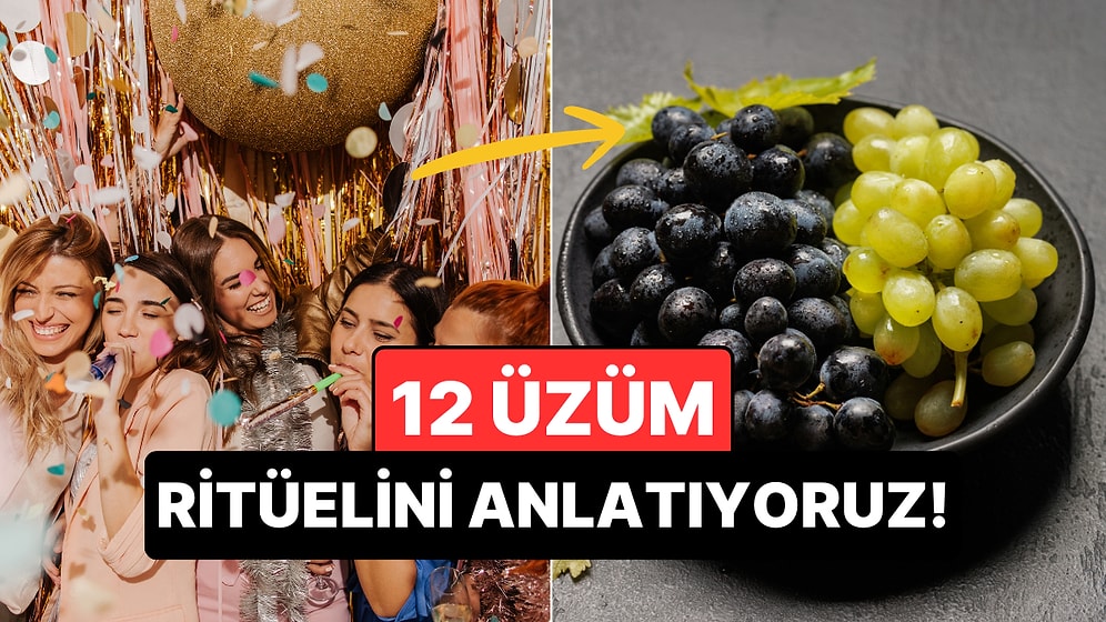 Yılbaşında 12 Üzüm Ritüeli: 12 Üzüm Yeme Ritüeli Nedir, Saat Kaçta ve Nasıl Yapılır?