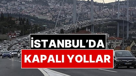 İstanbullular Dikkat: 1 Ocak'ta Kapatılacak Yollar Açıklandı