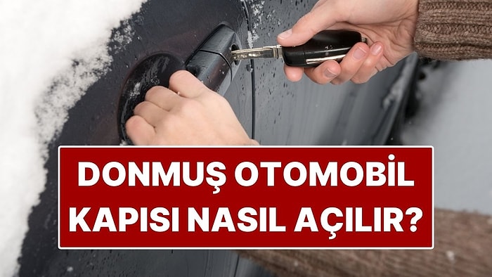 Kış Sabahlarının Kabusu: Donmuş Otomobil Kapısı Nasıl Açılır?