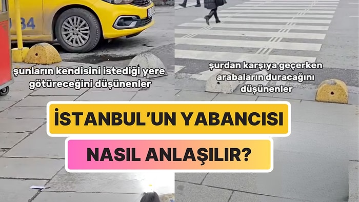 Bir İçerik Üreticisi, İstanbul’un Yabancısını Tespit Etmenin Formülünü Anlattı