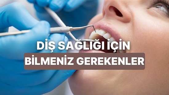 Sizi Dişçi Koltuğundan Kurtaracak, “Keşke Daha Önce Yapsaydım” Diyeceğiniz 10 Rutin