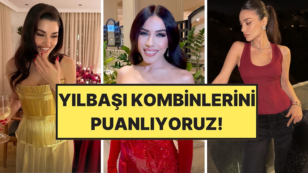 Ünlü Güzellerin Yılbaşı Kombinlerini Birlikte Puanlıyoruz!