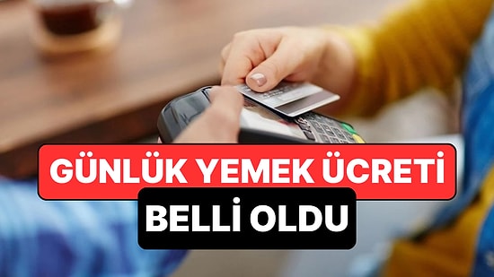 Çalışanlar Merak Ediyordu: 2026 Günlük Yemek Ücreti Belli Oldu