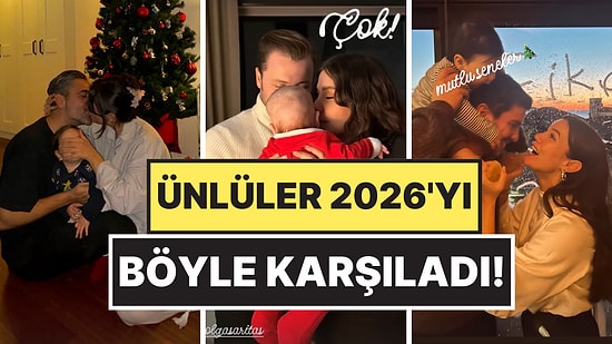 2026’yı Eski Eşiyle Karşılayandan Ailece Kutlama Yapana: Ünlülerin Yılbaşı Paylaşımları