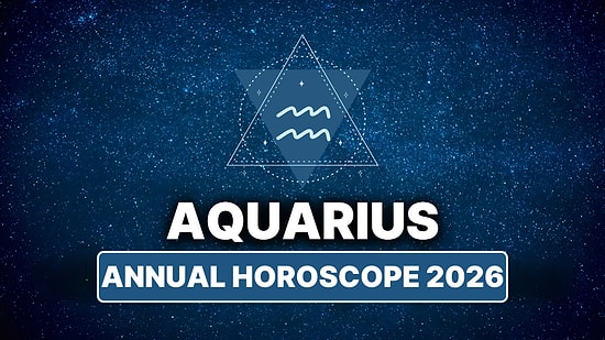 2026 Aquarius Horoscope: What Awaits Aquarius This Year?