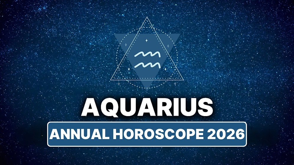 2026 Aquarius Horoscope: What Awaits Aquarius This Year?
