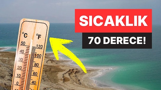 Dünyanın En Sıcak Noktası Belli Oldu: Yüzey Sıcaklığı 70 Dereceyi Aştı