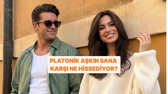 Platonik Aşkın Sana Karşı Ne Hissediyor?