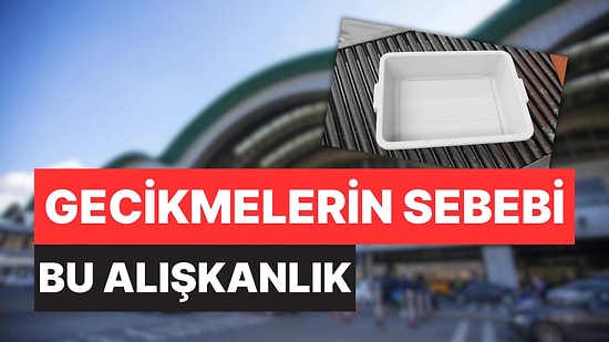 Havalimanı Güvenliğinde Herkesi Sinir Eden Hata: Gecikmelerin Sebebi Bu Alışkanlık