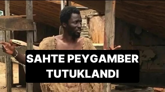 "Kıyamet Kopacak" Diyen Ganalı Sahte Peygamber Ebo Noah Tutuklandı