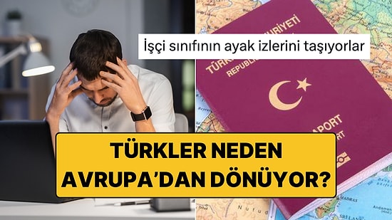 Bir Avrupalının, Yurt Dışında Çalışıp Tekrar Ülkemize Dönen Türklere Dair İlginç Tespiti