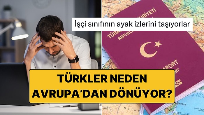 Bir Avrupalının, Yurt Dışında Çalışıp Tekrar Ülkemize Dönen Türklere Dair İlginç Tespiti