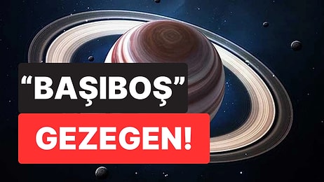 Satürn Büyüklüğünde “Başıboş” Gezegen Keşfedildi