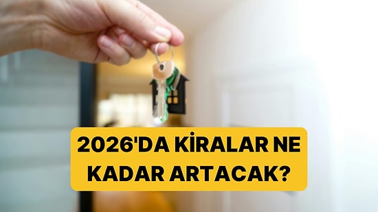 2026 Kira Artış Oranı: Ocak Ayı Kira Zammı Ne Zaman Açıklanacak, Ne Kadar Olacak?