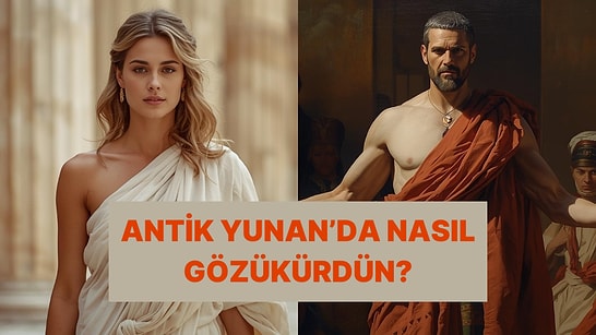 Antik Yunan’da Yaşasaydın Nasıl Gözükürdün?