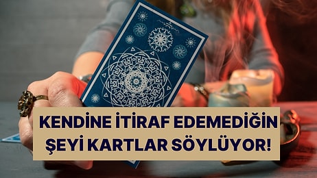 Seçtiğin Tarot Kartına Göre Kendine İtiraf Edemediğin Şey Ne?