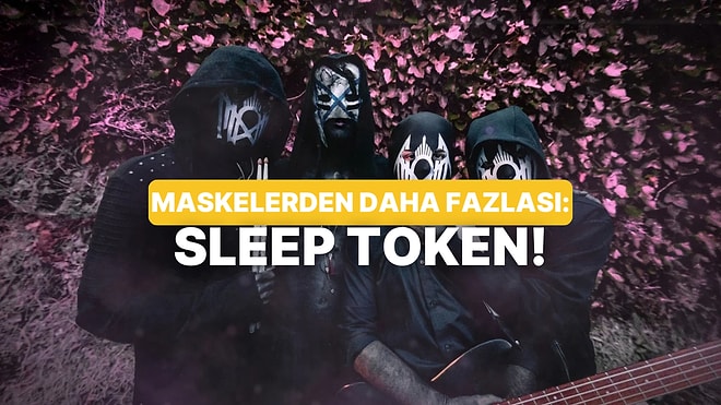 Yeni Müzik Alarmı: Kimlikleri Sır Gibi Saklanan ‘Sleep Token’
