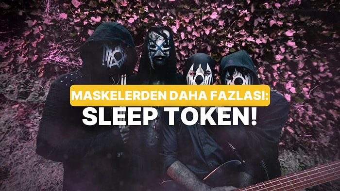 Yeni Müzik Alarmı: Kimlikleri Sır Gibi Saklanan ‘Sleep Token’