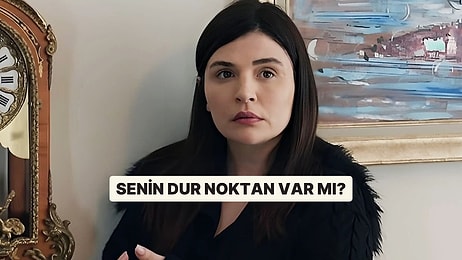 Evet/Hayır Testine Göre Senin Dur Noktan Var mı?