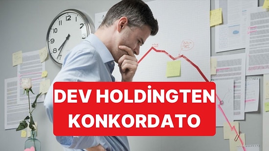 Ankara ve İzmir'de Faaliyet Gösteren Dev Holding Konkordato İlan Etti
