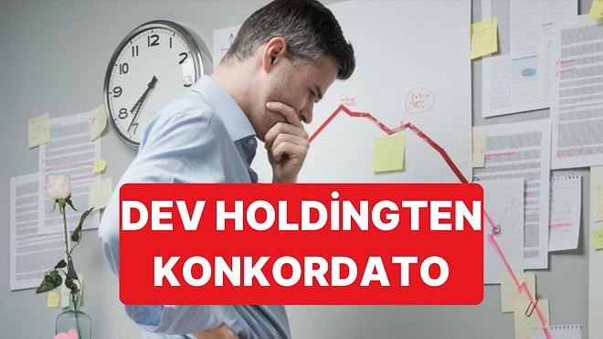 Ankara ve İzmir'de Faaliyet Gösteren Dev Holding Konkordato İlan Etti