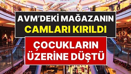 İstanbul'daki Bir AVM'deki Mağazanın Camı Kırıldı, Çocukların Üzerine Düştü!