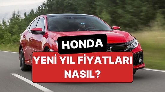 Ocak 2026 Honda Fiyat Listesi: Jazz, Type-R,, CR-V ve HR-V Güncel Fiyatlar