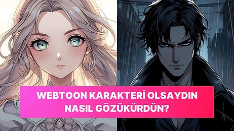 Bir Webtoon Karakteri Olsaydın Nasıl Gözükürdün?