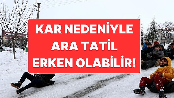 Kar Yağışı Tatili Nedeniyle Ara Tatil Erken Başlayabilir: Türkiye Yeni Soğuk Hava Dalgasını Bekliyor