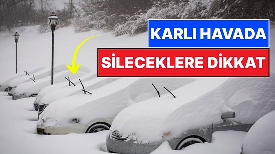 Uzmanlardan Karlı Havalar Geri Gelirken Uyarı Geldi: "Kar Gelmeden Arabaların Sileceklerinizi Kaldırın"