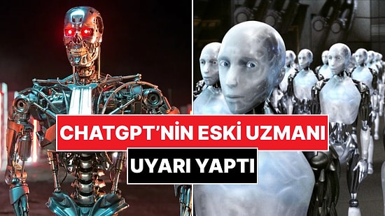 OpenAI'ın Eski Uzmanından Korkutan Açıklama: "Yakın Gelecekte İnsanlığı Yok Edecek"