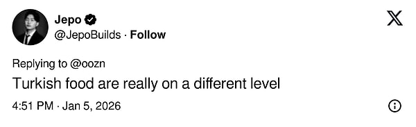 "Türk yemekleri gerçekten bambaşka bir seviyede."