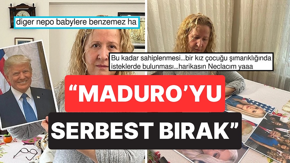 Donald Trump'ın Kızı Olduğunu İddia Eden Necla Özmen "Maduro" Açıklamasıyla Goygoy Malzemesi Oldu