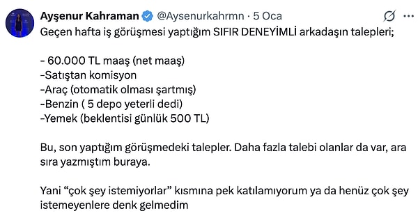 Ancak bir işveren kendisine gelen başvurudan genç çalışan adaylarının gerçekçi olmayan taleplerde bulunduğunu söyledi.