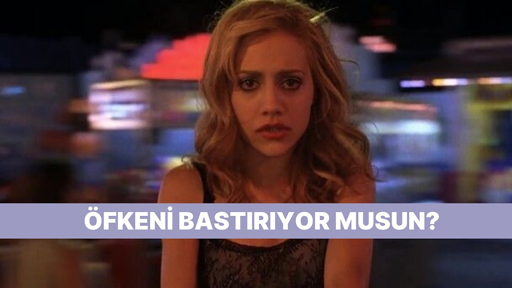 Bu Tepkileri Veriyorsan Bastırılmış Öfken Olabilir!