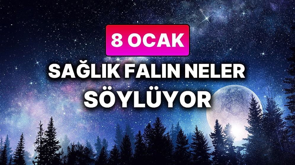 Günlük Sağlık Burç Yorumuna Göre 8 Ocak Perşembe Günün Nasıl Geçecek?