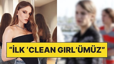 Serenay Sarıkaya, "İlk Clean Girl'ümüz" Diyerek Hangi Karakterinin Gardırobunu Özlediğini Açıkladı