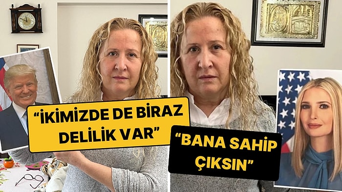 Trump'ın Kızı Olduğunu Söyleyen Necla Özmen'in Tekrar Tekrar Okumak İsteyeceğiniz Açıklamaları