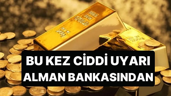 Deutsche Bank'tan Altın ve Gümüş İçin Kritik Uyarı Geldi