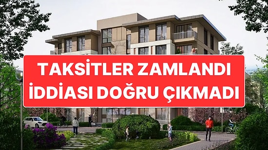 TOKİ 500 Bin Konut Projesinde Taksitlere Zam Geldi İddiası Doğru Çıkmadı